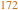 172