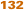 132