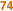 74